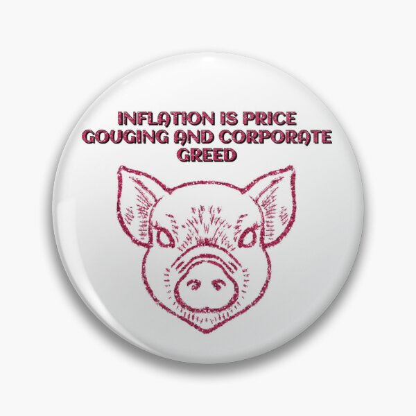 Item preview, INFLATION IS PRICE GOUGING AND CORPORATE GREED designed and sold by stevencox26.