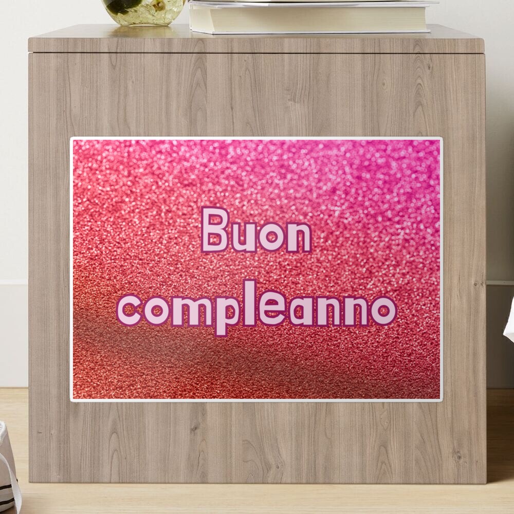 Buon compleanno, happy birthday in Italian, Italian birthday greeting   Sticker for Sale by DayOfTheYear