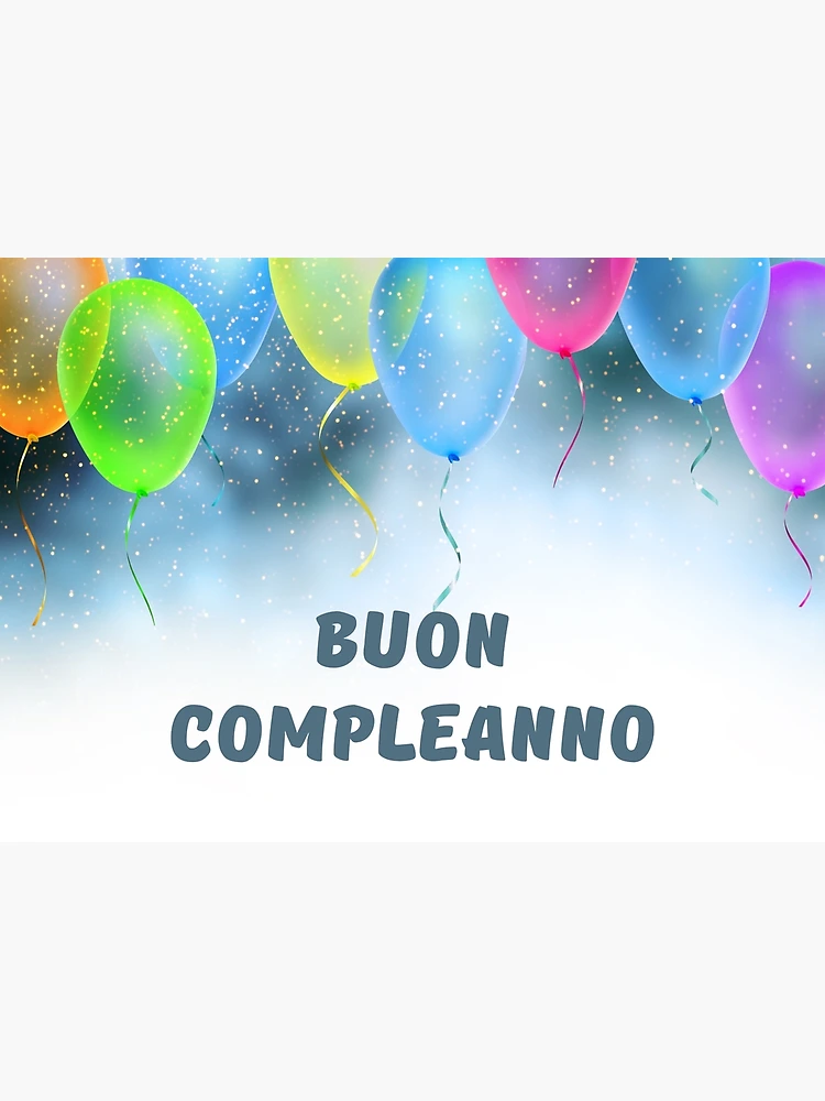 Buon compleanno, happy birthday in Italian, Italian birthday greeting  Art  Print for Sale by DayOfTheYear