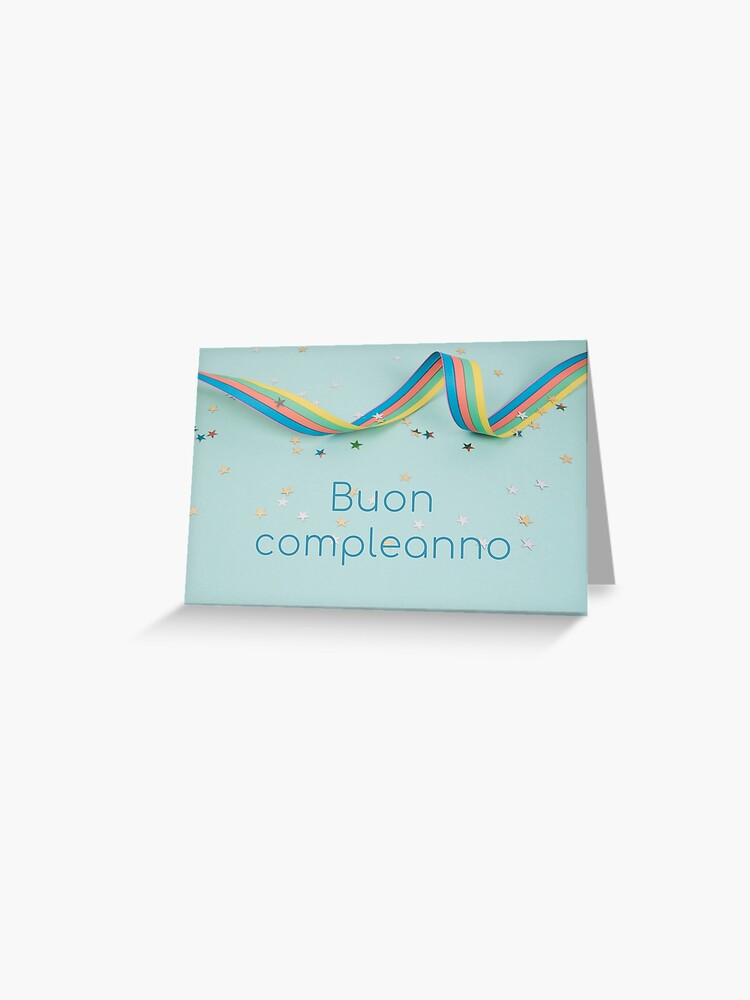Buon compleanno, happy birthday in Italian, Italian birthday greeting   Greeting Card for Sale by DayOfTheYear