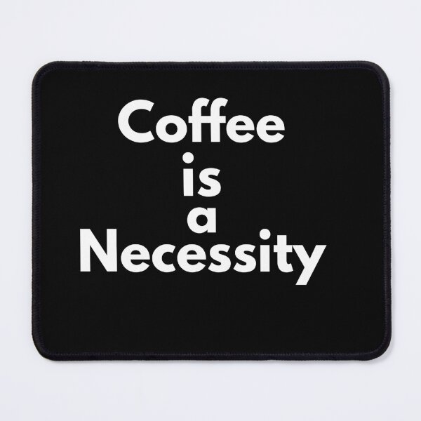 Item preview, Coffee is a Necessity designed and sold by Ounistore.