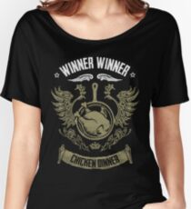WINNER WINNER CHICKEN DINNER Women's Relaxed Fit T-Shirt