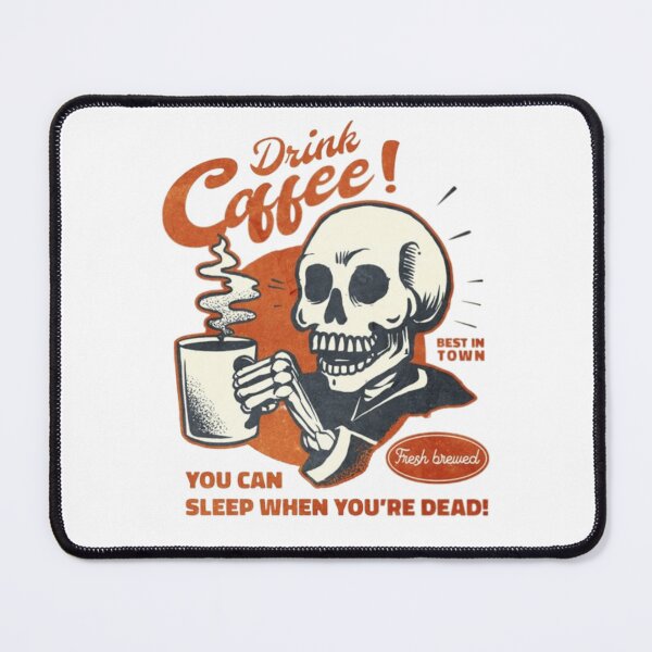 Item preview, Drink Coffee You Can Sleep When You are Dead designed and sold by EdStark.