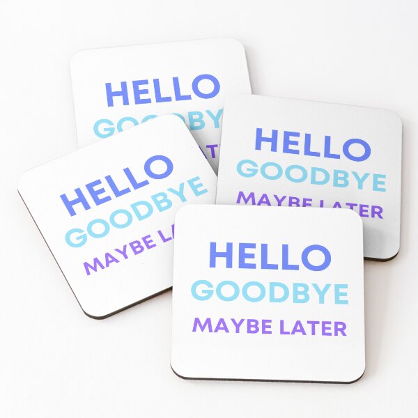 Item preview, Hello, Goodbye, Maybe Later designed and sold by Jinx Davis.