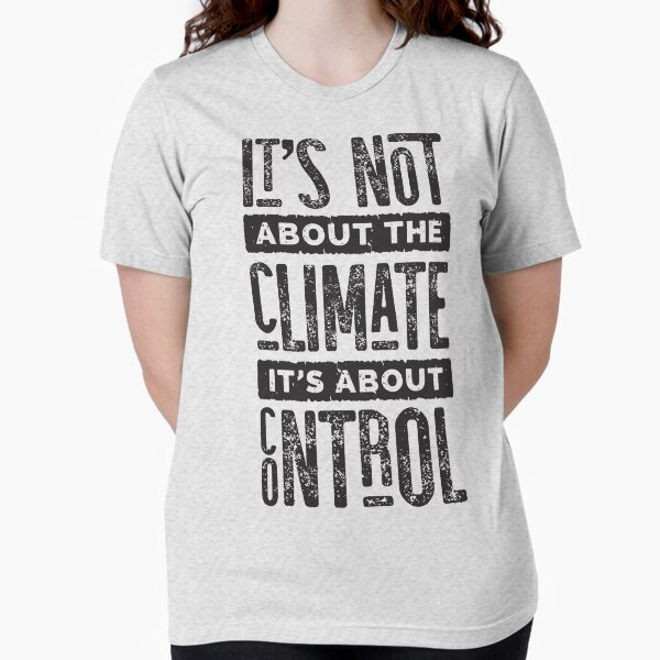 Item preview, It's Not About The Climate It's About Control designed and sold by CatsCrew.