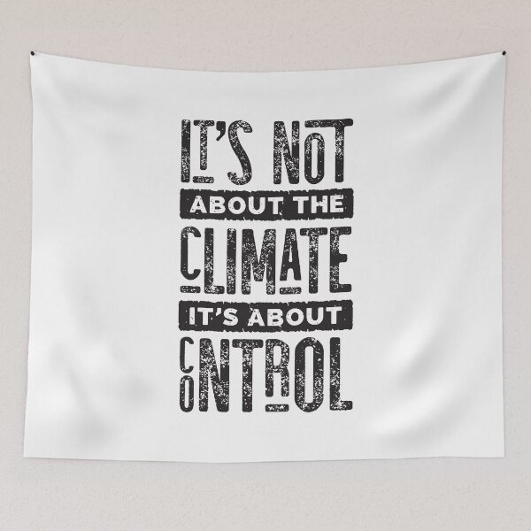 Item preview, It's Not About The Climate It's About Control designed and sold by CatsCrew.