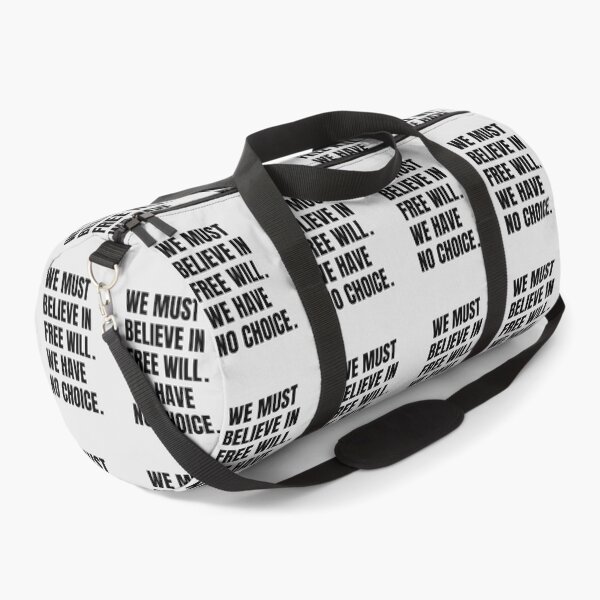Item preview, We Must Believe In Free Will We Have No Choice designed and sold by QuotesAreFun.