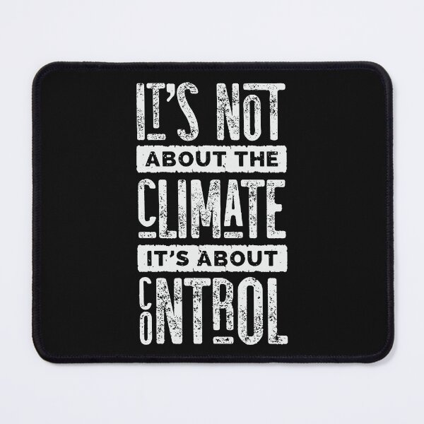 Item preview, It's Not About The Climate It's About Control designed and sold by CatsCrew.