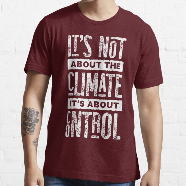 Item preview, It's Not About The Climate It's About Control designed and sold by CatsCrew.