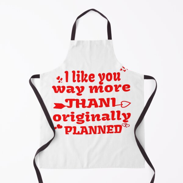 Item preview, I LIKE YOU MORE THAN ORIGINALLY PLANNED designed and sold by nicedesign01.