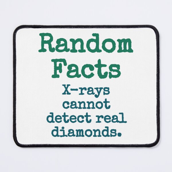 Item preview, X-Rays Cannot Detect Real Diamonds - Trivia Fact designed and sold by CrankyOldDude.
