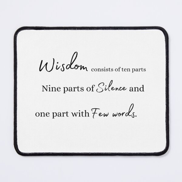 Item preview, wisdom consists of ten parts  nine parts of silence and one part with few words designed and sold by motivationhood.