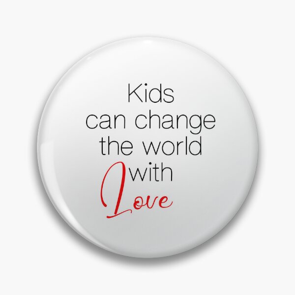 Item preview, Kids can change the world with love designed and sold by VimuDS.