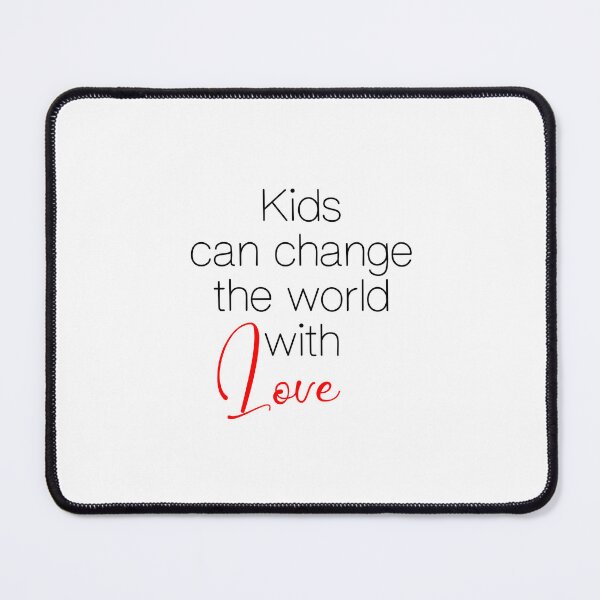 Item preview, Kids can change the world with love designed and sold by VimuDS.