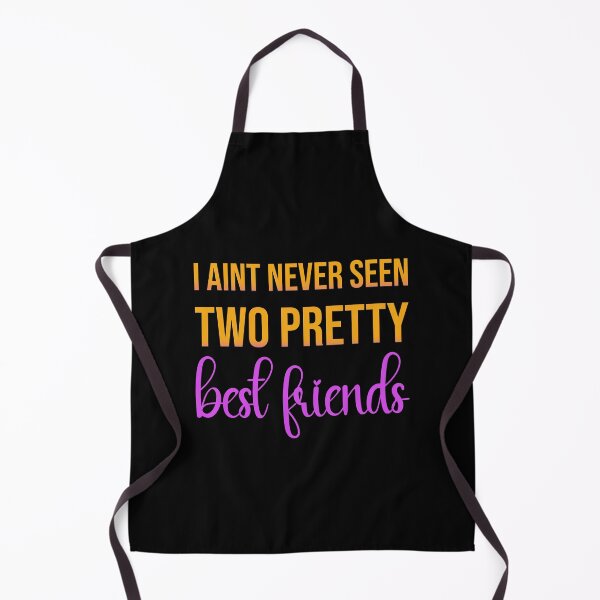 Item preview, i aint never seen two pretty best friends designed and sold by amersoliman.