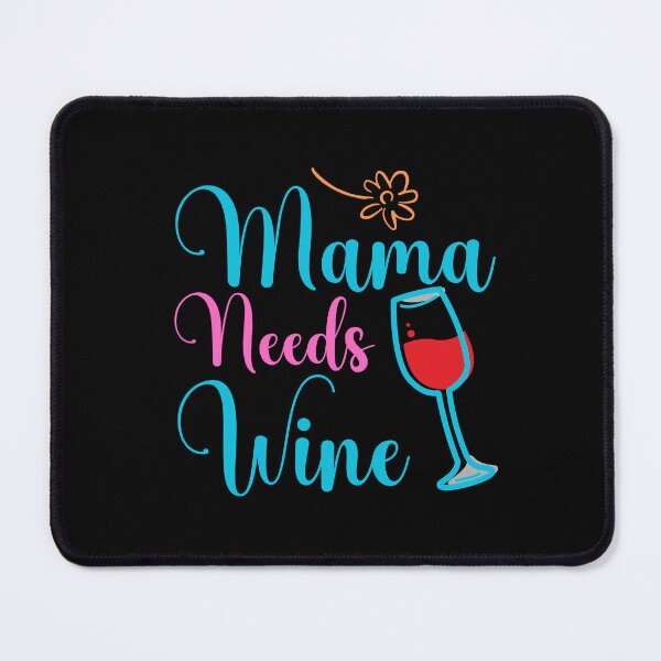 Item preview, Mama Needs Wine designed and sold by cadillacmt.