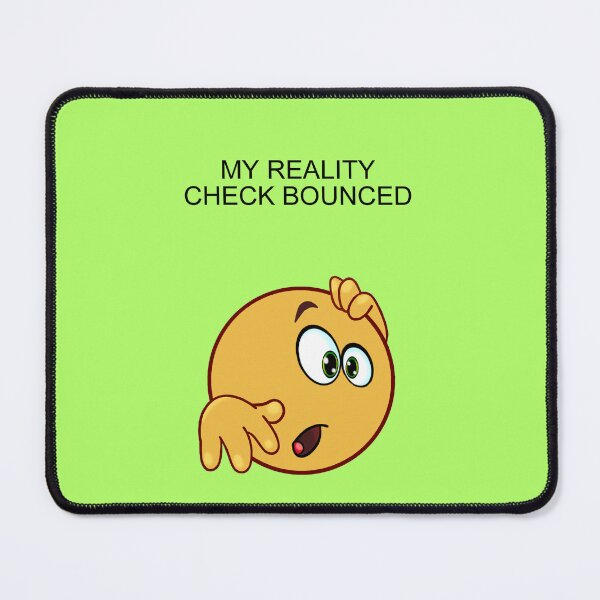 Item preview, My Reality Check Bounced. designed and sold by artmovementspgh.