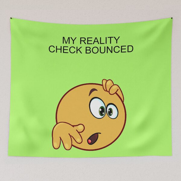 Item preview, My Reality Check Bounced. designed and sold by artmovementspgh.