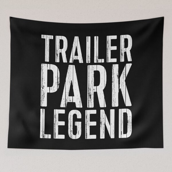 Item preview, Trailer Park Legeng designed and sold by deepstone.