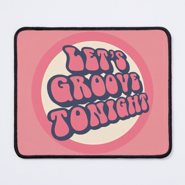 Item preview, Let's Groove Tonight (on pink) designed and sold by PlasticPilchard.