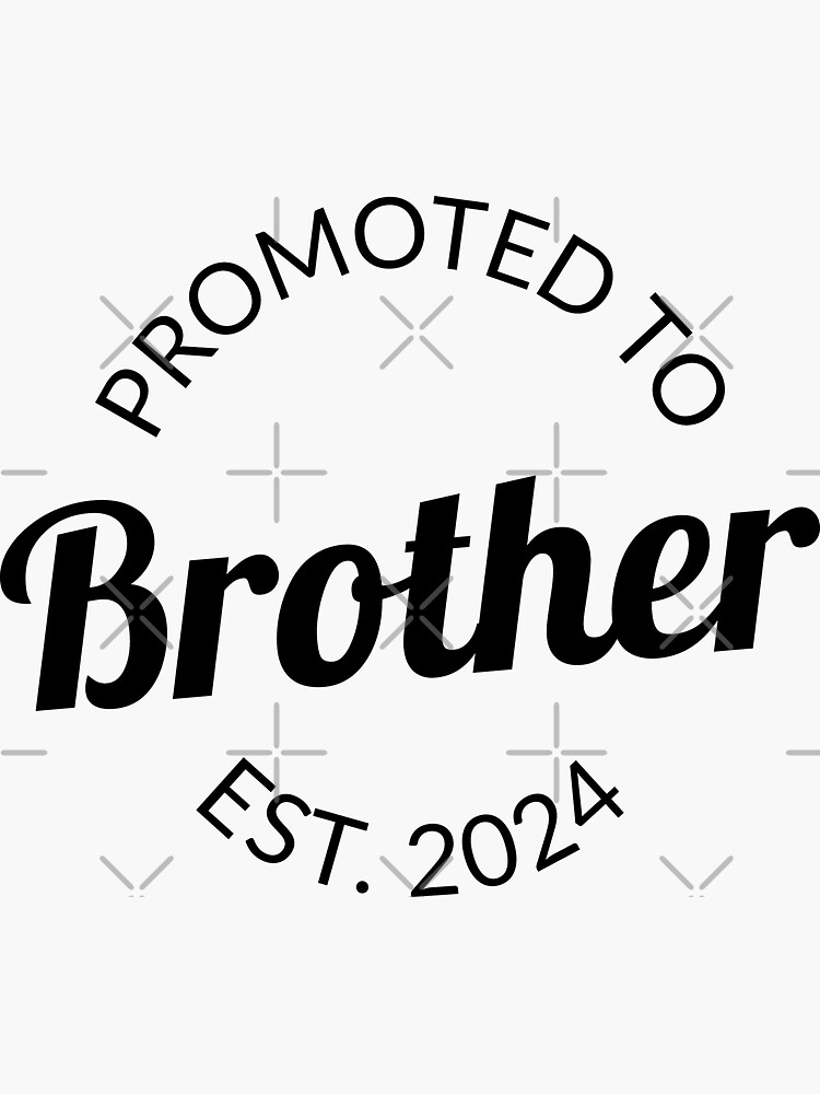"Promoted To Brother Est. 2024 I" Sticker for Sale by lemonpepper