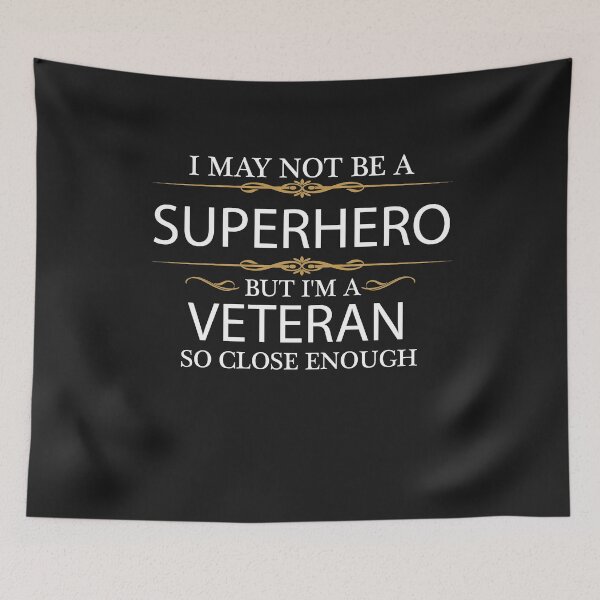 Item preview, May not be a Superhero but I'm a Veteran  designed and sold by losttribe.