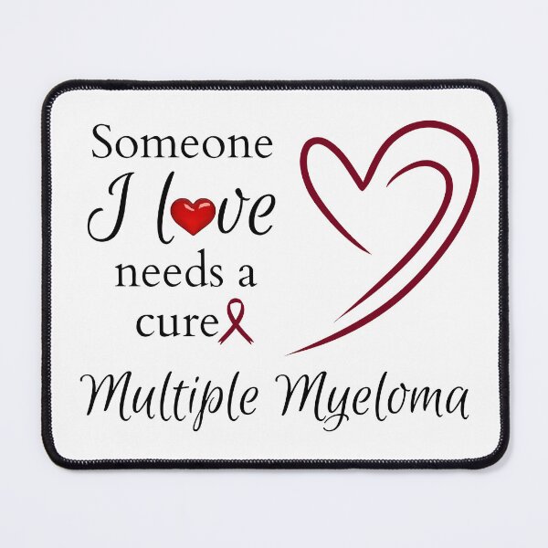 Item preview, Someone I love needs a cure (Multiple Myeloma) designed and sold by FigjamDesigns.