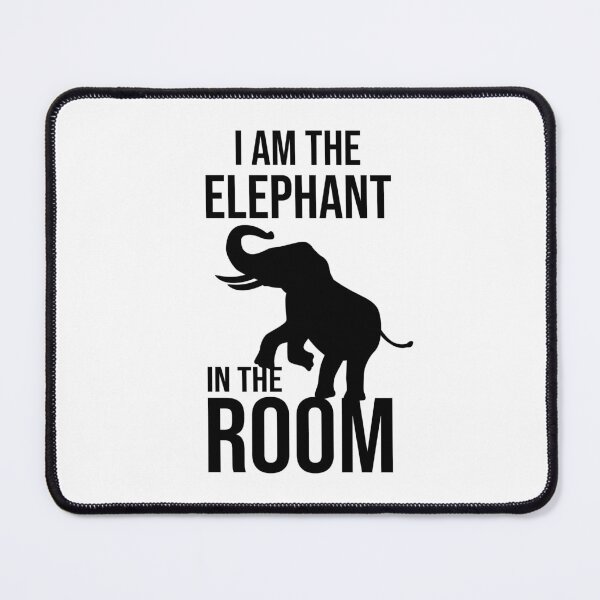 Item preview, I am the elephant in the room designed and sold by amersoliman.