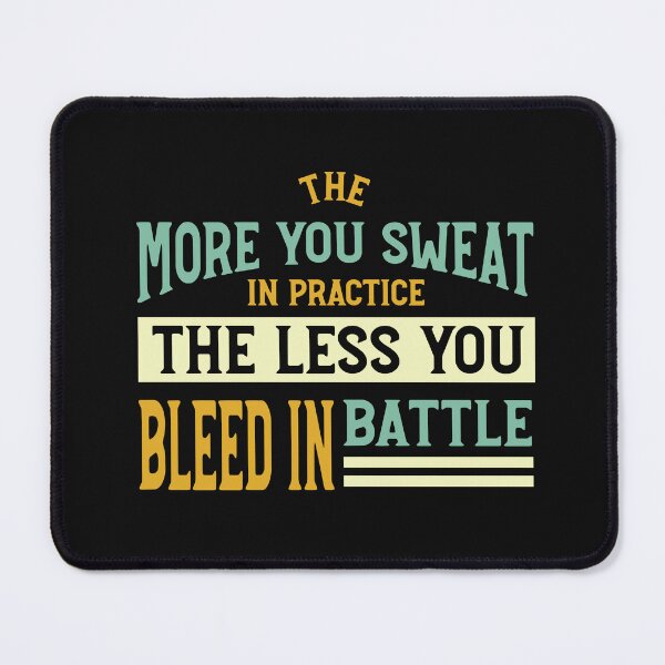 Item preview, Martial Arts Quote The More You Sweat In Practice designed and sold by whyitsme.