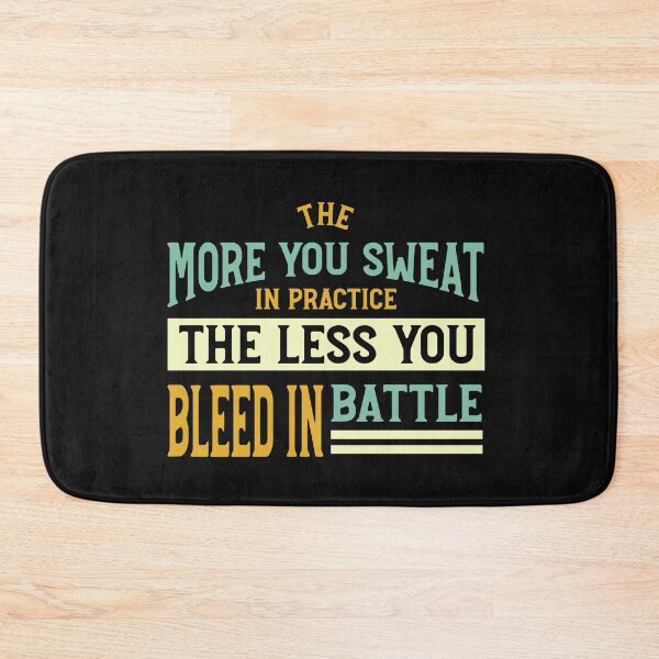 Item preview, Martial Arts Quote The More You Sweat In Practice designed and sold by whyitsme.