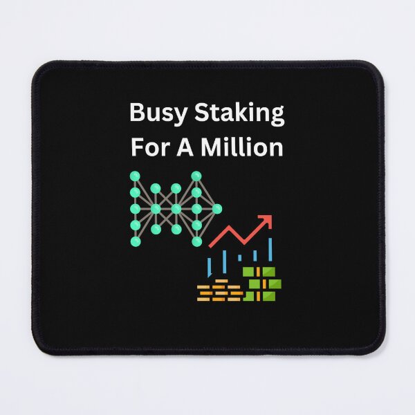 Item preview, Busy Staking For A Million designed and sold by UpcomingTech.