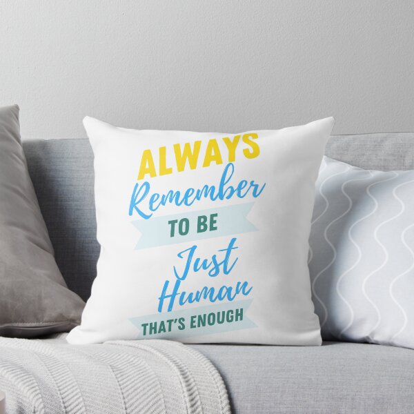 Item preview, always remember to be just human that's enough designed and sold by lorand-designs.