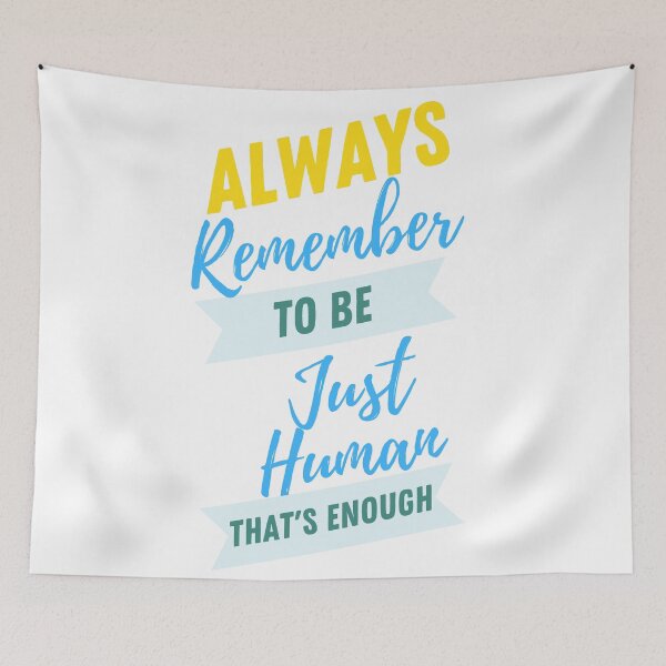 Item preview, always remember to be just human that's enough designed and sold by lorand-designs.