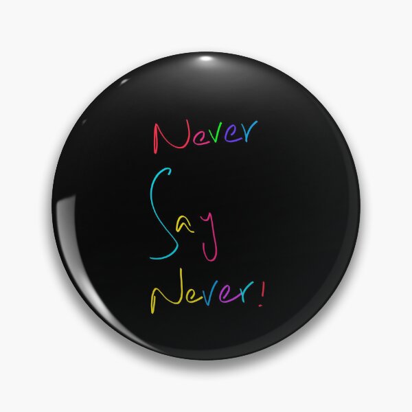 Artikelvorschau, Never Say Never Multicolor Text Design-61 PNG entworfen und verkauft von Metaversigns2-O.
