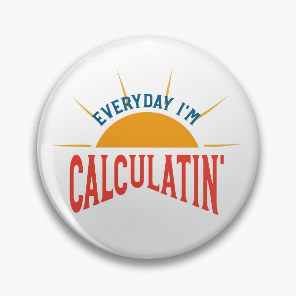 Item preview, Math Teacher Pun Everyday I'm Calculatin designed and sold by whyitsme.