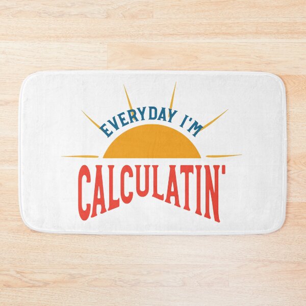 Item preview, Math Teacher Pun Everyday I'm Calculatin designed and sold by whyitsme.