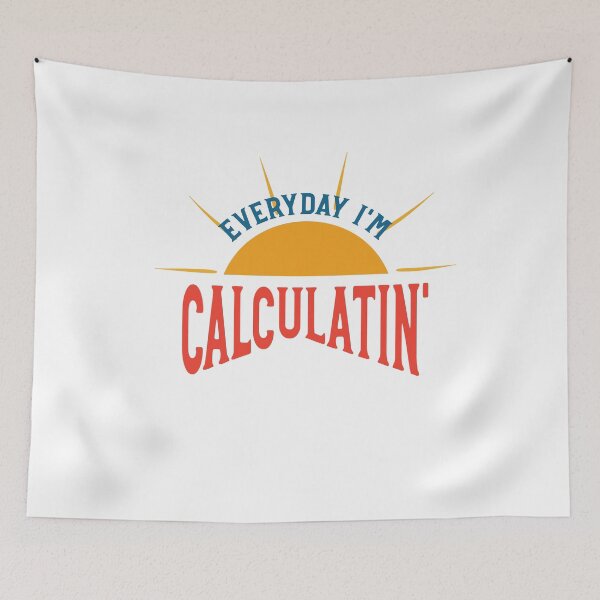 Item preview, Math Teacher Pun Everyday I'm Calculatin designed and sold by whyitsme.