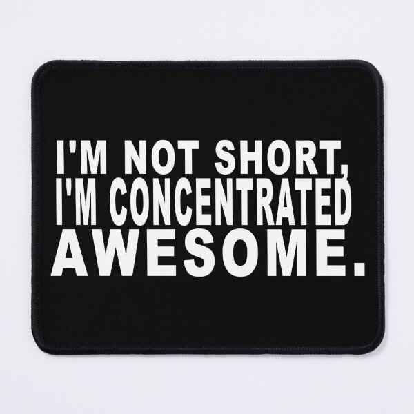 Item preview, I'm not short, I'm concentrated awesome. designed and sold by dixtrois.