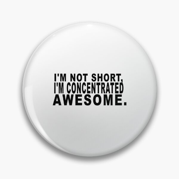 Item preview, I'm not short, I'm concentrated awesome. designed and sold by dixtrois.
