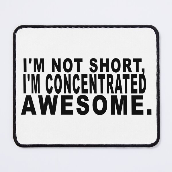 Item preview, I'm not short, I'm concentrated awesome. designed and sold by dixtrois.