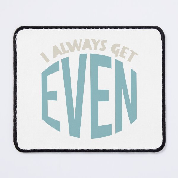 Item preview, Math Teacher Pun I Always Get Even designed and sold by whyitsme.