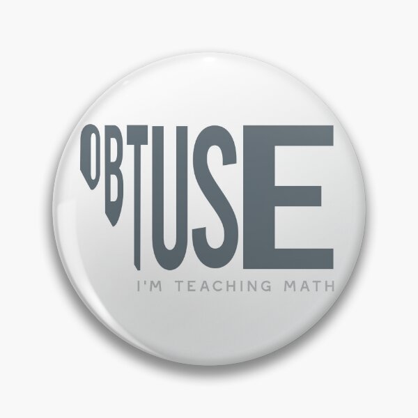 Item preview, Math Teacher Pun Obtuse I'm Teaching Math designed and sold by whyitsme.