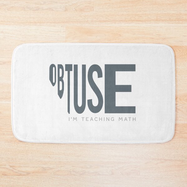 Item preview, Math Teacher Pun Obtuse I'm Teaching Math designed and sold by whyitsme.