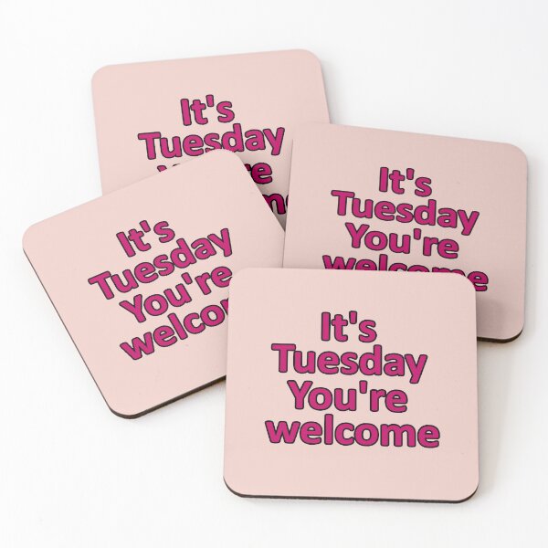 Item preview, Tuesday - It's Tuesday You're Welcome - Funny Reminder in Pink designed and sold by Beachy.