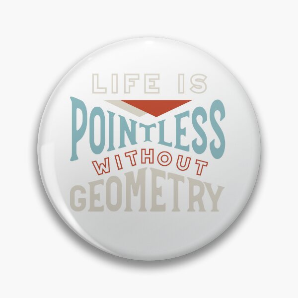 Item preview, Math Teacher Pun Life is Pointless Without Geometry designed and sold by whyitsme.
