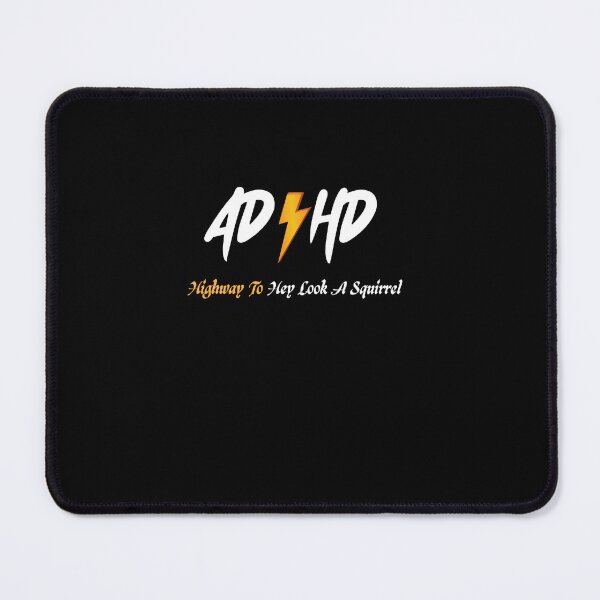 Item preview, AD HD Highway To Hey Look A Squirrel Funny saying with lightening  designed and sold by MerchSpot.