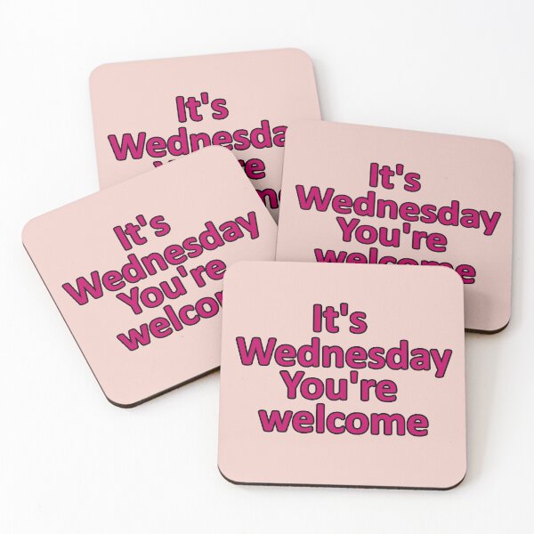 Item preview, Wednesday - It's Wednesday You're Welcome - Funny Reminder in Pink designed and sold by Beachy.