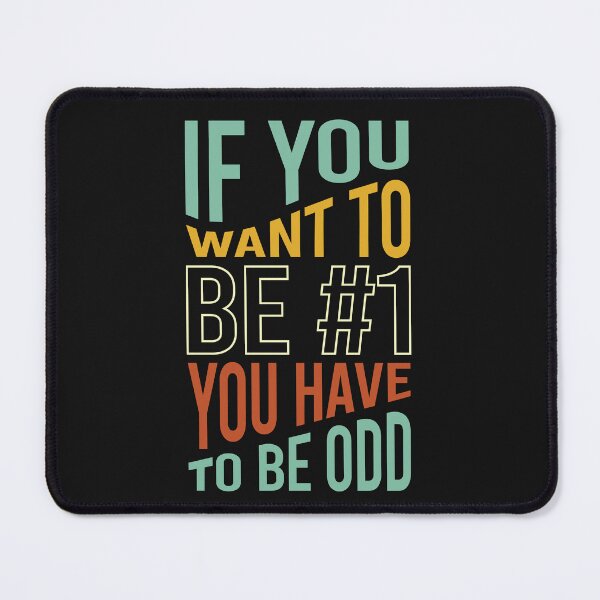 Item preview, Math Pun If You Want to Be #1 You Have To Be Odd designed and sold by whyitsme.