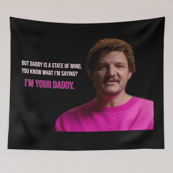 Item preview, 'I'm Your Daddy' - Pedro Pascal, 2022 designed and sold by katfb.