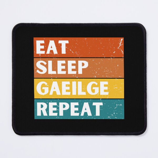 Item preview, EAT SLEEP GAEILGE REPEAT  designed and sold by Irishprints.